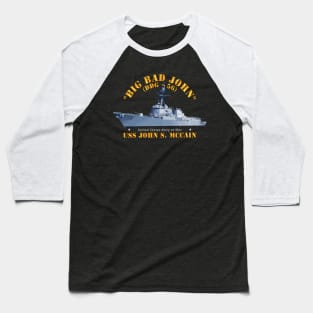 Destroyer - USS John S McCain - BIG BAD JOHN Baseball T-Shirt